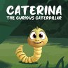 Caterina the Curious Caterpillar - Bild 1