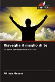Risveglia il meglio di te