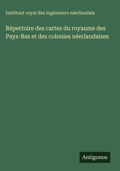 Répertoire des cartes du royaume des Pays-Bas et des colonies néerlandaises