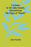 Cartoons by Sir John Tenniel, Selected from the Pages of  Cartoons by Sir John Tenniel, Selected from the Pages of