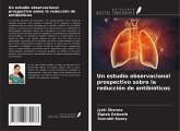 Un estudio observacional prospectivo sobre la reducción de antibióticos