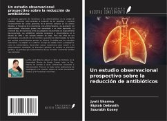 Un estudio observacional prospectivo sobre la reducción de antibióticos - Sharma, Jyoti; Debnath, Biplab; Kosey, Sourabh