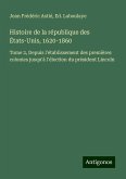 Histoire de la république des États-Unis, 1620-1860 Histoire de la république des États-Unis, 1620-1860