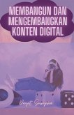 Membangun Dan Mengembangkan Konten Digital Membangun Dan Mengembangkan Konten Digital