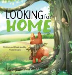 Looking for Home; A Heartwarming Tale of a Fox's Journey