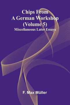 Cover Chips from a German Workshop (Volume 5); Miscellaneous Later Essays