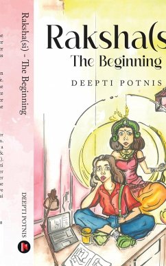 Raksha(Si) - The Beginning - Deepti Potnis