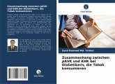 Zusammenhang zwischen pAVK und KHK bei Diabetikern, die Tabak konsumieren Zusammenhang zwischen pAVK und KHK bei Diabetikern, die Tabak konsumieren