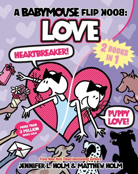 A Babymouse Flip Book: Love (Heartbreaker + Puppy Love) A Babymouse Flip Book: Love (Heartbreaker + Puppy Love)