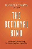 The Betrayal Bind