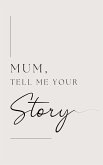Mum, tell me your story