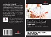 Humanised care for elderly people with communication difficulties: Humanised care for elderly people with communication difficulties: