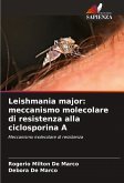 Leishmania major: meccanismo molecolare di resistenza alla ciclosporina A