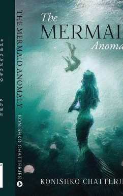 The Mermaid Anomaly - Konishko Chatterjee