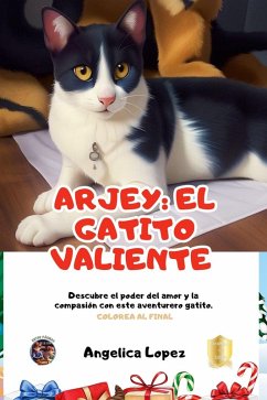 Cover Arjey el gatito valiente,cuento infantil con valores, hermosas ilustraciones y enseñanzas,para niños de 4 a 8 años (eBook, ePUB)