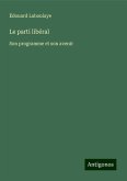 Le parti libéral Le parti libéral