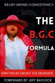 The B.G.C Formula- Belief.Grind.Consistency