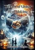 The Art of Global Deal-Making The Art of Global Deal-Making