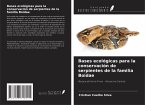 Bases ecológicas para la conservación de serpientes de la familia Boidae