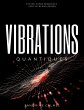 Vibrations quantiques - Bild 1