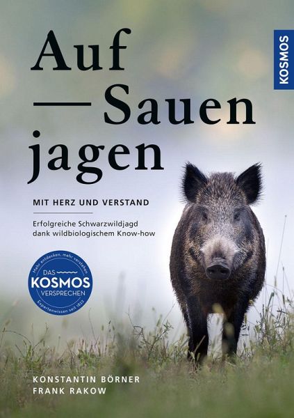 Auf Sauen jagen - mit Herz und Verstand Auf Sauen jagen - mit Herz und Verstand