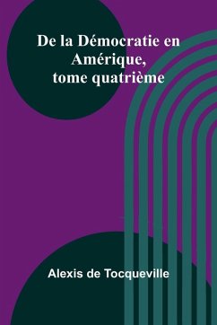 Cover De la Démocratie en Amérique, tome quatrième