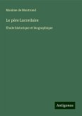Le père Lacordaire Le père Lacordaire