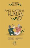 Fake Dating a Human 101 Fake Dating a Human 101