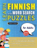 LEARN FINNISH WITH WORD SEARCH PUZZLES FOR ADULTS - Discover How to Improve Foreign Language Skills with a Fun Vocabulary Builder. Find 2000 Words to Practice at Home - 100 Large Print Puzzle Games - Teaching Material, Study Activity Workbook LEARN FINNISH WITH WORD SEARCH PUZZLES FOR ADULTS - Discover How to Improve Foreign Language Skills with a Fun Vocabulary Builder. Find 2000 Words to Practice at Home - 100 Large Print Puzzle Games - Teaching Material, Study Activity Workbook