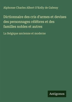 Cover Dictionnaire des cris d'armes et devises des personnages célèbres et des familles nobles et autres