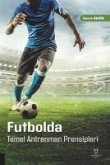 Futbolda Temel Antrenman Prensipleri Futbolda Temel Antrenman Prensipleri
