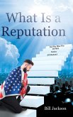 What Is a Reputation What Is a Reputation