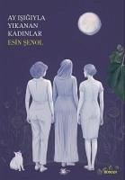 Ay Isigiyla Yikanan Kadinlar - Senol, Esin