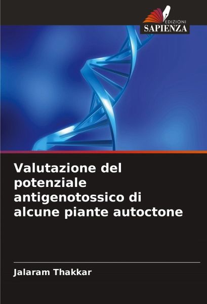 Valutazione del potenziale antigenotossico di alcune piante autoctone Valutazione del potenziale antigenotossico di alcune piante autoctone