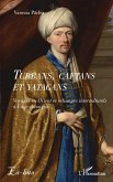 Turbans, caftans et yatagans Turbans, caftans et yatagans