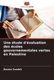 Une étude d'évaluation des écoles gouvernementales vertes en Palestine