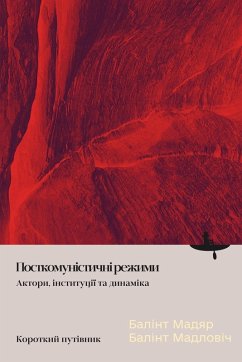 A Concise Field Guide to Post-Communist Regimes - Magyar, Bálint; Madlovics, Bálint