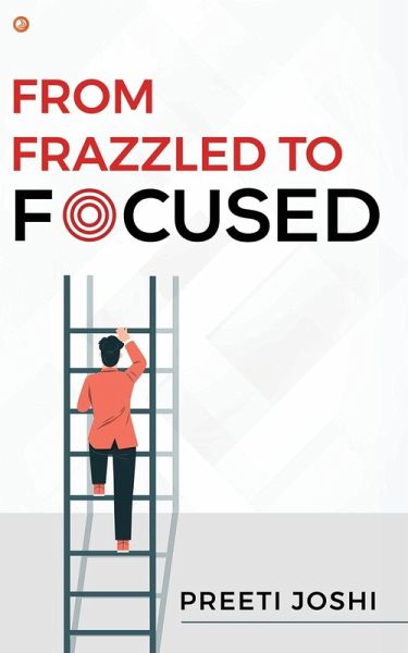From Frazzled To Focused