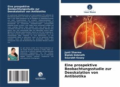 Eine prospektive Beobachtungsstudie zur Deeskalation von Antibiotika - Sharma, Jyoti;Debnath, Biplab;Kosey, Sourabh