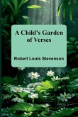 A Child's Garden of Verses A Child's Garden of Verses