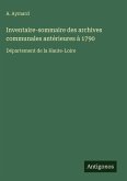 Inventaire-sommaire des archives communales antérieures à 1790