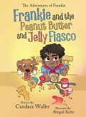Frankie and the Peanut Butter and Jelly Fiasco Frankie and the Peanut Butter and Jelly Fiasco