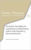 Claves Prácticas Partición hereditaria: cuestiones preliminares sobre información y documentación Claves Prácticas Partición hereditaria: cuestiones preliminares sobre información y documentación