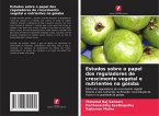 Estudos sobre o papel dos reguladores de crescimento vegetal e nutrientes na goiaba