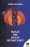 Ikinci Bir Hayat Mümkün mü Ikinci Bir Hayat Mümkün mü