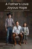 A Father's Love Joyous Hope A Father's Love Joyous Hope