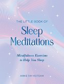 The Little Book of Sleep Meditations The Little Book of Sleep Meditations
