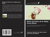 Nicho de Polen de la Abeja Uruçu Beiço