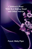 Children's Hour with Red Riding Hood and Other Stories