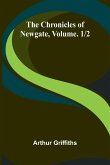 The Chronicles of Newgate, Vol. 1/2 The Chronicles of Newgate, Vol. 1/2